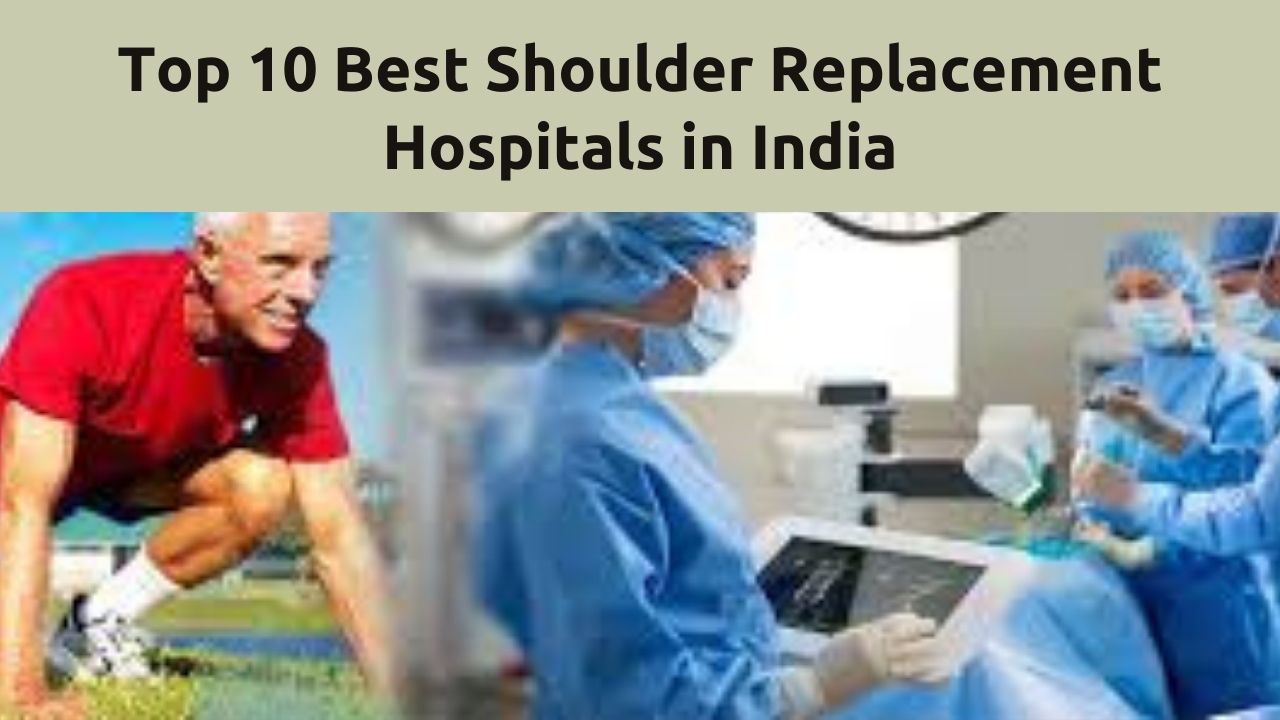 Top 10 Best Shoulder Replacement Hospitals In India