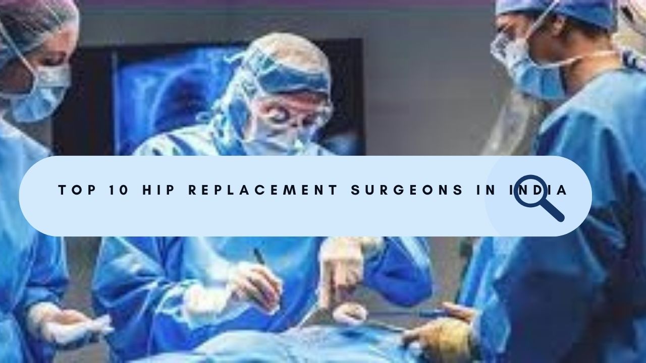 Top 10 best Hip Replacement hospitals in India